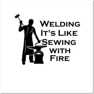 Welding: It's Like Sewing with Fire Posters and Art